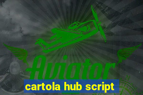 cartola hub script